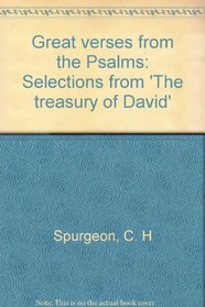 Great verses from the Psalms: Selections from The treasury of David