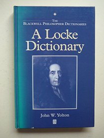 A Locke Dictionary (Blackwell Philosopher Dictionaries)