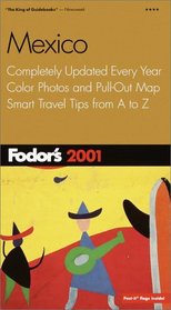 Fodor's Mexico 2001: Completely Updated Every Year, Color photos and Pull-Out Map, Smart Travel Tips from A to Z (Fodor's Gold Guides)