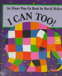 I Can Too: An Elmer Pop-Up Book (Elmer Pop-Up Book)