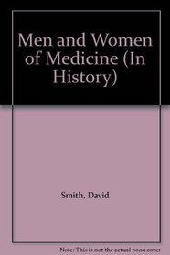 Men and Women of Medicine (In History)