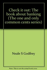Check it out: The book about banking (The one and only common cents series)