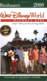 Birnbaum's Walt Disney World Without Kids 2006 (Birnbaum's Walt Disney World Without Kids)