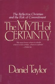 The Myth of Certainty: The Reflective Christian and Risk of Commitment