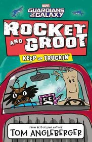Marvel Rocket and Groot: Keep on Truckin'! (Marvel Fiction)