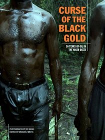Curse of the Black Gold: 50 Years of Oil in the Niger Delta