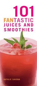 101 FANtastic Juices and Smoothies (101 Fantastic)