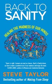 Back To Sanity: Healing the Madness of Our Minds