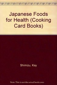 Japanese Foods for Health (Cooking Card Books)