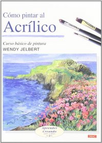 Como Pintar Al Acrilico/ Painting With Acrylics (Aprender Creando Paso a Paso / Learn Creating Step By Step)