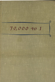 70,000 to 1: The Story of Lieutenant Gordon Manuel