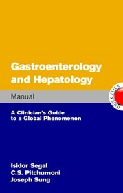Gastroenterology and Hepatology Manual: A clinician's guide to a global phenomenon