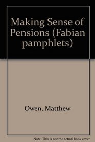 Making Sense of Pensions (Fabian pamphlets)