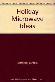 Holiday Microwave Ideas