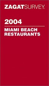Zagatsurvey 2004 Miami Beach Restaurant (Zagat Survey: Miami Beach Restaurants)