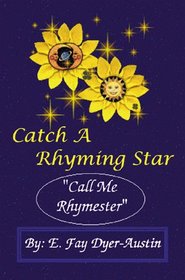 Catch a Rhyming Star : Call Me Rhymester