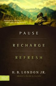 Pause, Recharge, Refresh: Devotions to Energize a Pastor's Day-to-Day Ministry