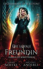 Die loyale Freundin (Unzhmbare Liv Beaufont) (German Edition)