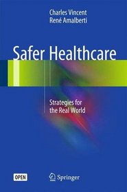 Safer Healthcare: Strategies for the Real World