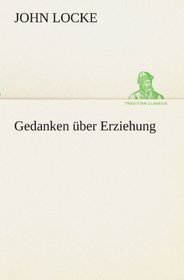 Gedanken ber Erziehung (German Edition)