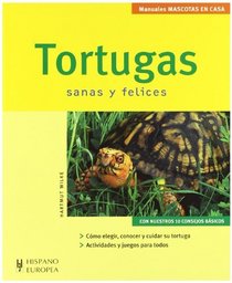 Tortugas / Turtles: Sanos Y Felices / Healthy And Happy (Mascotas En Casa / Pets at Home) (Spanish Edition)