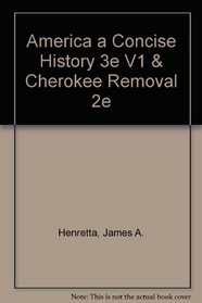 America A Concise History 3e V1 & Cherokee Removal 2e