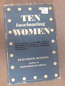 Ten fascinating women