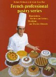 Creams, Confections, and Finished Desserts (The Professional French Pastry Series, Vol 2)