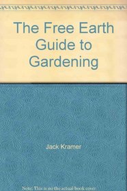 The Free Earth Guide to Gardening