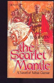 The scarlet mantle: A novel of Julius Caesar