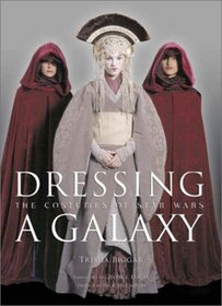 Dressing a Galaxy : The Costumes of Star Wars
