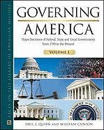 Governing America: Major Decisions of Federal, State and Local Governments from 1789 to the Present