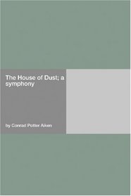 The House of Dust; a symphony