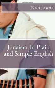 Judaism In Plain and Simple English