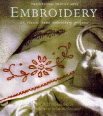 Embroidery: 25 Classic Hand Embroidery Projects (Traditional Needle Arts)