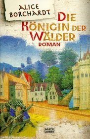 Die Knigin der Wlder.