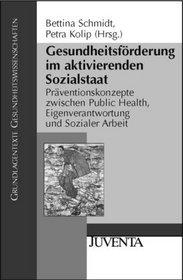 Gesundheitsfrderung im aktivierenden Sozialstaat