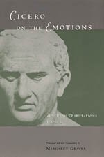 Cicero on the Emotions: Tusculan Disputations 3 and 4 (Bks.3 & 4)