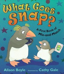 What Goes Snap?: A First Book of Mix-and-match (First Puzzle Books)