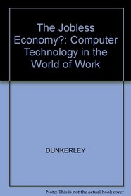 The Jobless Economy?: Computer Technology in the World of Work