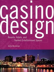 Casino Design: Resorts, Hotels, and Themed Entertainment Spaces