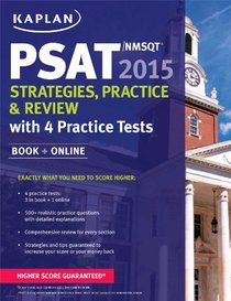 Kaplan PSAT/NMSQT 2015 Strategies, Practice, and Review with 4 Practice Tests: Book + Online