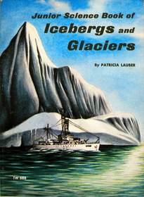 Junior Science Book of Icebergs and Glaciers