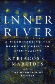 The Inner River: A Pilgrimage to the Heart of Christian Spirituality