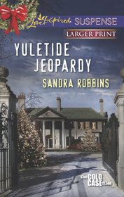 Yuletide Jeopardy (Cold Case Files, Bk 7) (Love Inspired Suspense, No 369) (Larger Print)