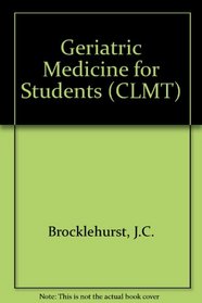 Geriatric Medicine for Students (Churchill Livingstone Medical Text)