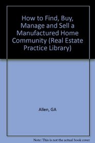 How to Find, Buy, Manage, and Sell a Manufactured Home Communities (Real Estate Practice Library)