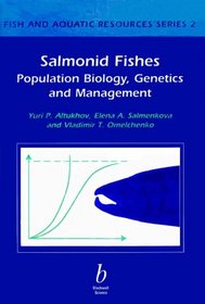 Salmonid Fishes: Population Biology, Genetics and  Management (Fish and Aquatic Resources)