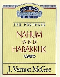 Nahum / Habakkuk (Thru the Bible Commentary)