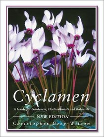 Cyclamen: A Guide for Gardeners, Horticulturists and Botanists